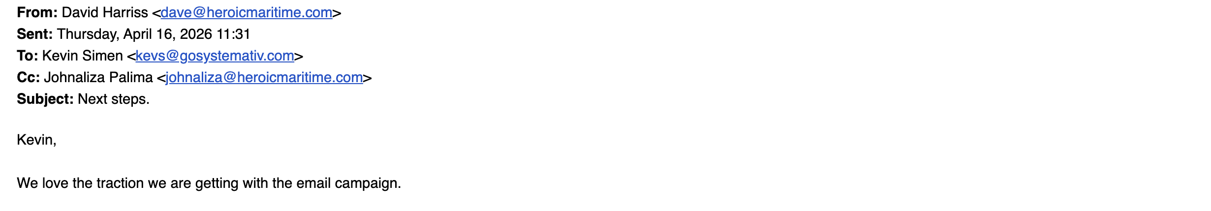 Email from Dave Harriss: we love the traction we are getting with the email campaign